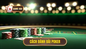 cách đánh bài poker