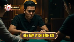 Đòn tâm lý khi đánh bài
