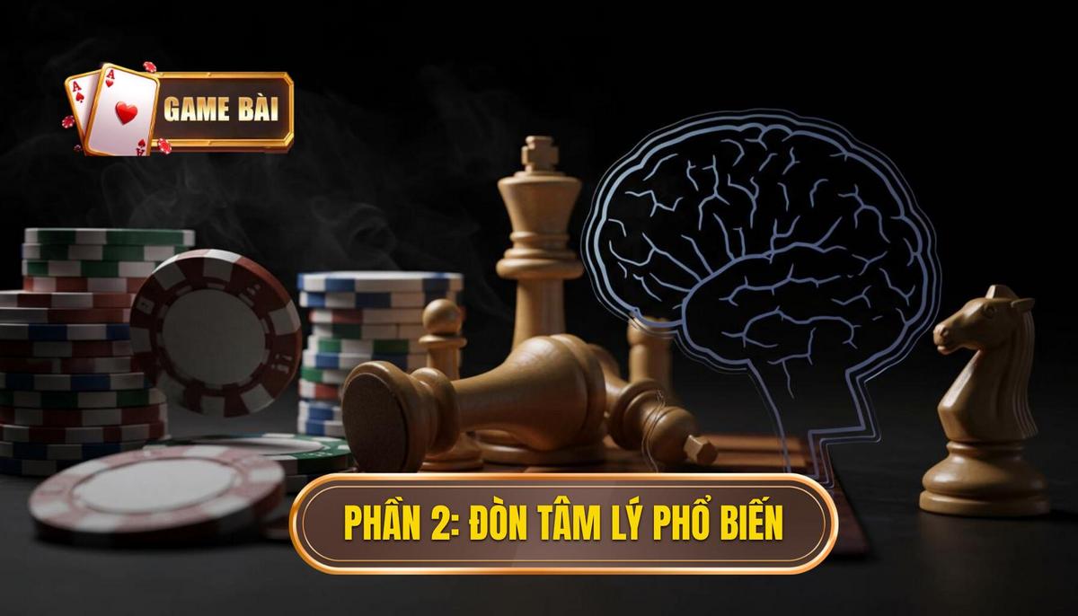 Phần 2_ Các Đòn Tâm Lý Tấn Công Phổ Biến