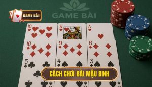 cách chơi bài mậu binh