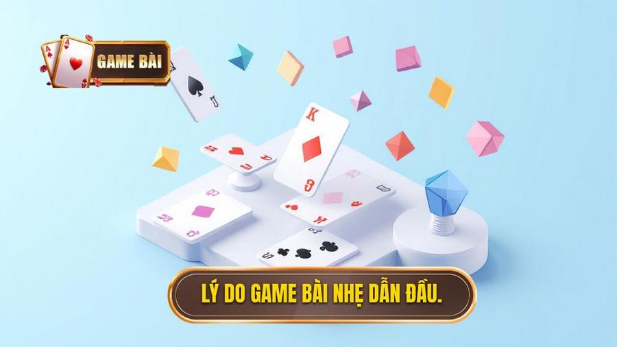 Tại sao game bài nhẹ lại trở thành xu hướng dẫn đầu?